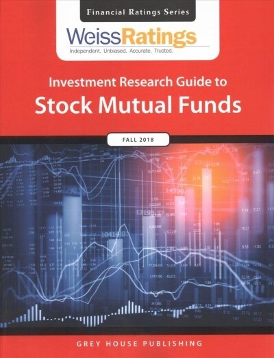 Weiss Ratings Investment Research Guide to Stock Mutual Funds, Fall 2018 (Paperback)