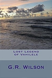 Lost Legend of Vahilele (Paperback)