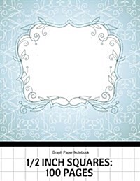 Graph Paper Notebook: 1/2 Inch Squares: 100 Pagess Large Print 8.5x11 (Composition Books) (Paperback)