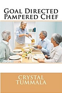 Goal Directed Pampered Chef (Paperback)