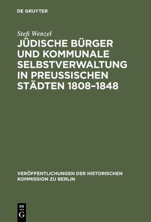 J?ische B?ger Und Kommunale Selbstverwaltung in Preu?schen St?ten 1808-1848 (Hardcover, Reprint 2018)