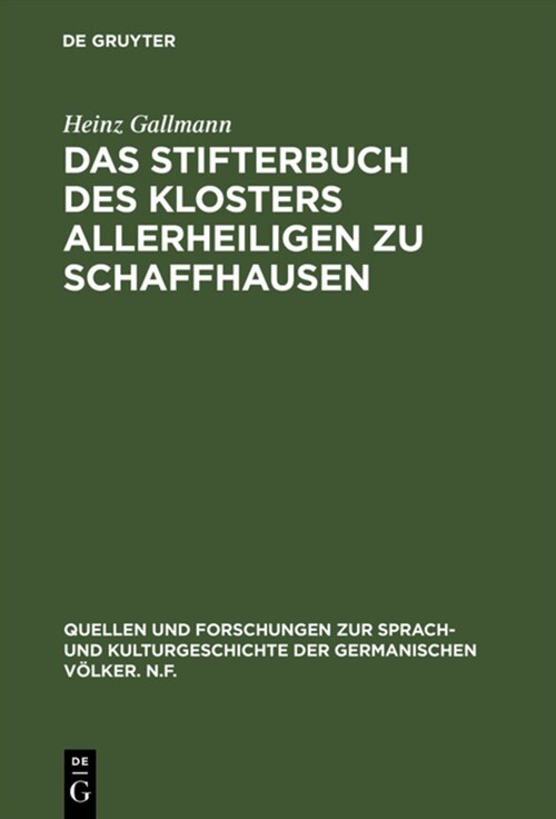 Das Stifterbuch Des Klosters Allerheiligen Zu Schaffhausen: Kritische Neuedition Und Sprachliche Einordnung (Hardcover, Reprint 2018)