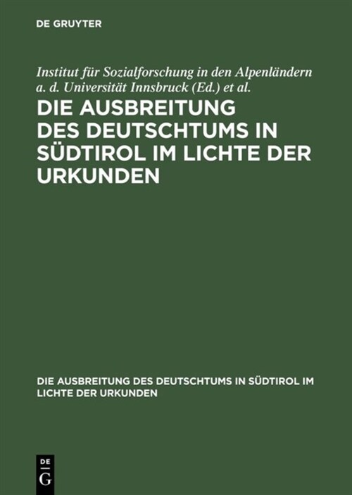 Die Ausbreitung des Deutschtums in S?tirol im Lichte der Urkunden (Hardcover, Reprint 2018)