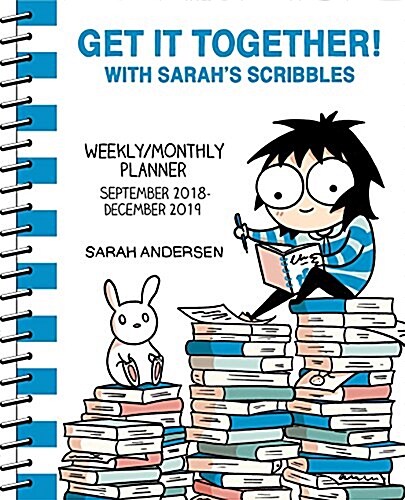 Sarahs Scribbles 2018-2019 16-Month Weekly/Monthly Planner Calendar: Get It Together! (Desk)