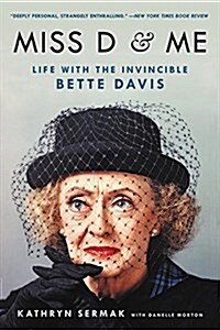 Miss D and Me: Life with the Invincible Bette Davis (Paperback)