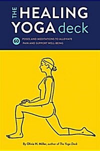 The Healing Yoga Deck: 60 Poses and Meditations to Alleviate Pain and Support Well-Being (Deck of Cards with Yoga Poses for Healing, Yoga for (Other)