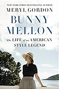 Bunny Mellon: The Life of an American Style Legend (Paperback)