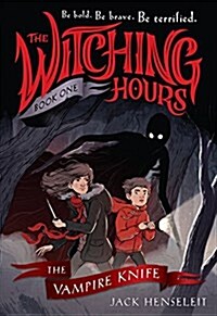 The Witching Hours: The Vampire Knife (Hardcover)