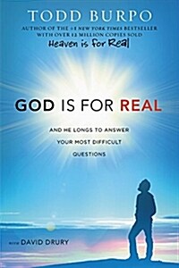 God Is for Real: And He Longs to Answer Your Most Difficult Questions (Paperback)
