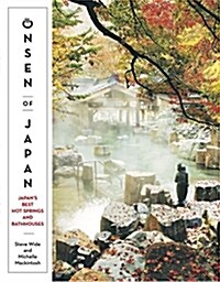 Onsen of Japan: Japans Best Hot Springs and Bath Houses (Paperback)