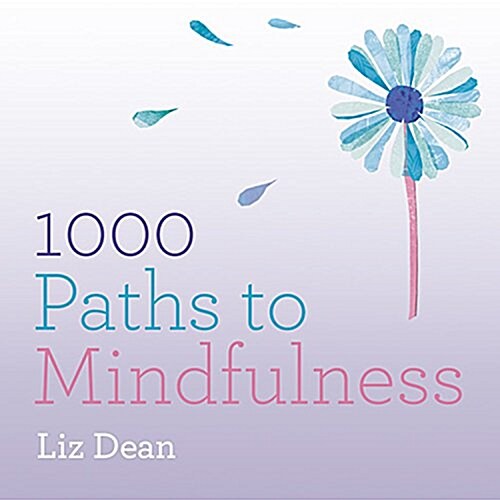 A Thousand Paths to Mindfulness (Paperback, Reprint)