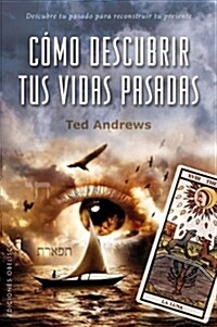 Como Descubrir Tus Vidas Pasadas (Paperback)