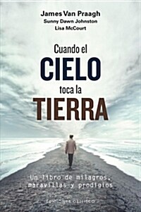 Cuando El Cielo Toca La Tierra (Paperback)