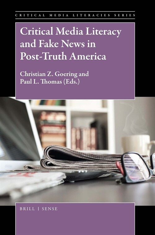 Critical Media Literacy and Fake News in Post-truth America (Hardcover, LAM)