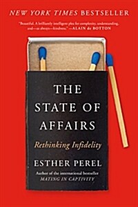 The State of Affairs: Rethinking Infidelity (Paperback)