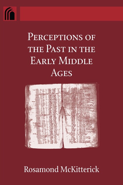 Perceptions of the Past in the Early Middle Ages (Hardcover)