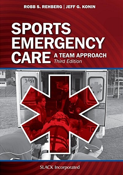 Sports Emergency Care: A Team Approach (Paperback, 3)