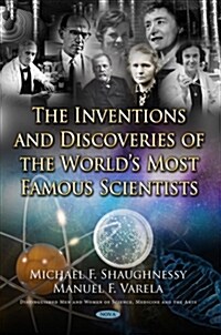 The Inventions and Discoveries of the World뭩 Most Famous Scientists (Hardcover)