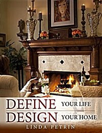 Define Your Life--Design Your Home (Paperback)