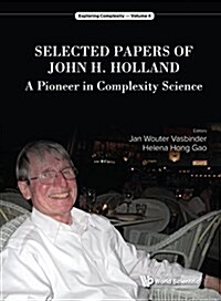 Selected Papers of John H Holland: A Pioneer in Complexity (Hardcover)