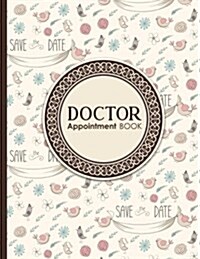 Doctor Appointment Book: 2 Columns Appointment Log, Appointment Scheduling Template, Hourly Appointment Book, Cute Wedding Cover (Paperback)