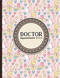 Doctor Appointment Book: 4 Columns Appointment At A Glance, Appointment Reminder, Daily Appointment Notebook, Cute Birthday Cover (Paperback)