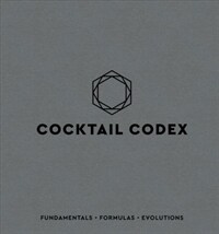 Coctail codex : fundamentals, formulas, and evolutions