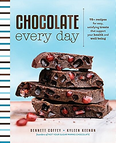 Chocolate Every Day: 85+ Plant-Based Recipes for Cacao Treats That Support Your Health and Well-Being (Hardcover)