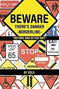 Beware Theres Danger-Borderline (Paperback)