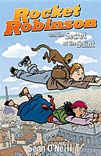 Rocket Robinson and the Secret of the Saint (Paperback)