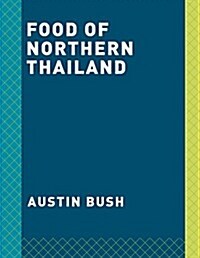 The Food of Northern Thailand: A Cookbook (Hardcover)