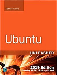 Ubuntu Unleashed 2019 Edition: Covering 18.04, 18.10, 19.04 (Paperback, 13)