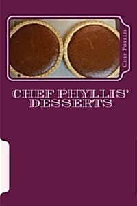 Chef Phyllis Dessert Cook Book (Paperback)