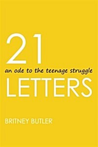 21 Letters: An Ode to the Teenage Struggle (Paperback)