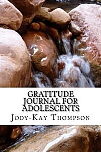 Gratitude Journal for Adolescents (Paperback)