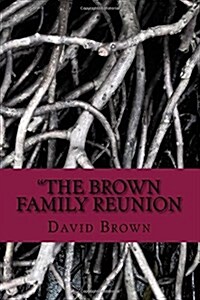 The Brown Family Reunion erotic horror adults only: erotic horror (Paperback)