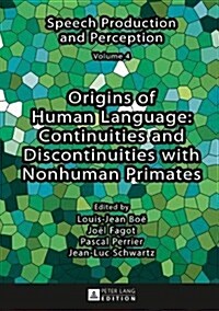 Origins of Human Language: Continuities and Discontinuities with Nonhuman Primates (Hardcover)