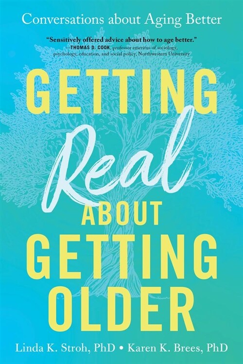 Getting Real about Getting Older: Conversations about Aging Better (Paperback)