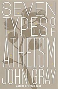 Seven Types of Atheism (Hardcover)