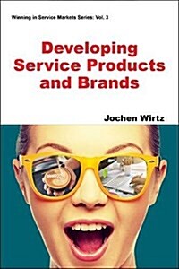 Developing Service Products and Brands (Paperback)