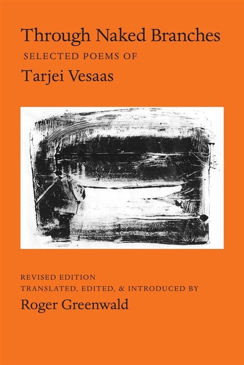 Through Naked Branches: Selected Poems of Tarjei Vesaas (Paperback)