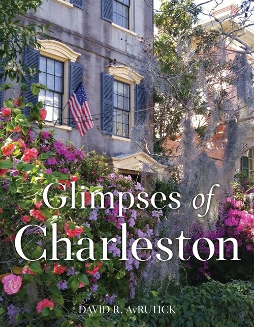 Glimpses of Charleston (Hardcover)