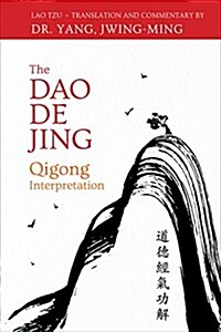 The DAO de Jing: A Qigong Interpretation (Paperback)