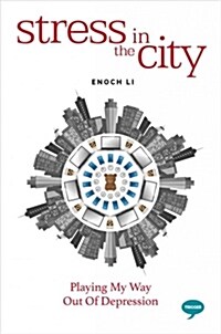Stress in the City : Playing my Way Out of Depression (Paperback)