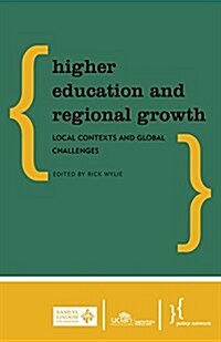 Higher Education and Regional Growth : Local Contexts and Global Challenges (Paperback)