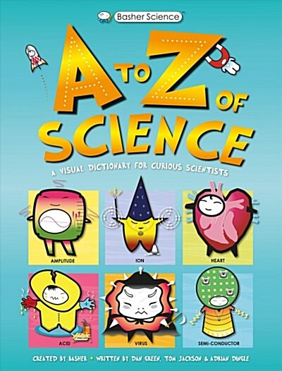 Basher Science: An A to Z of Science (Hardcover)