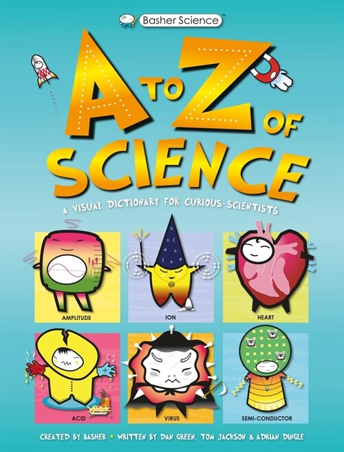 Basher Science: An A to Z of Science (Paperback)