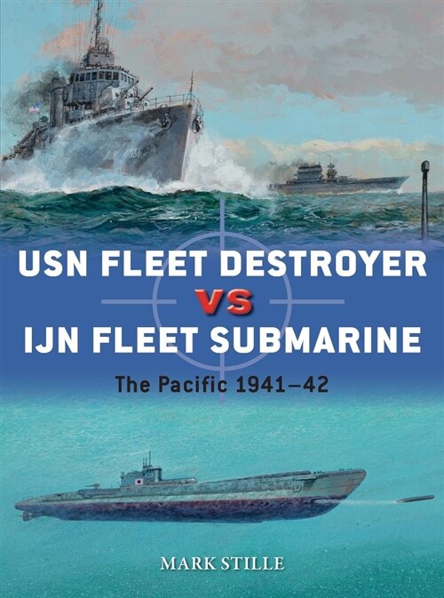 USN Fleet Destroyer vs IJN Fleet Submarine : The Pacific 1941–42 (Paperback)