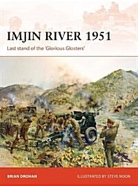Imjin River 1951 : Last stand of the Glorious Glosters (Paperback)