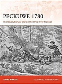 Peckuwe 1780 : The Revolutionary War on the Ohio River Frontier (Paperback)